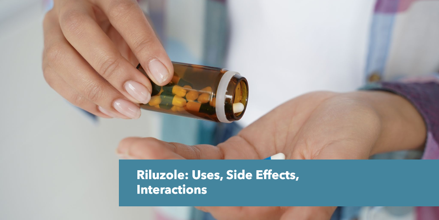 Riluzole uses and side effects